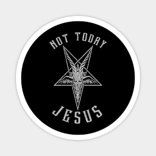 Not Today Jesus Vintage Magnet